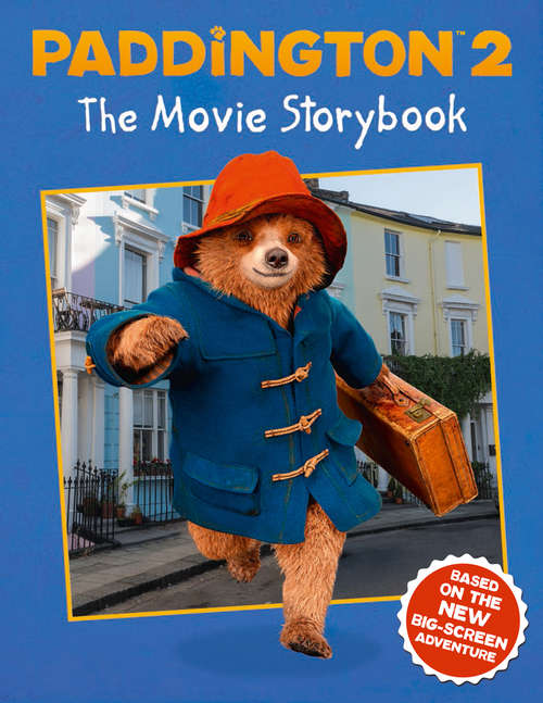 Book cover of Paddington 2: The Movie Storybook: Movie tie-in (ePub edition)