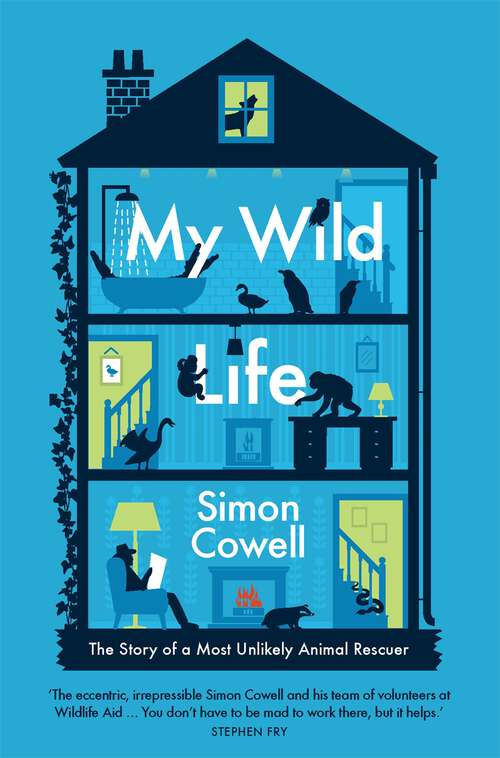 Book cover of My Wild Life: The Story of a Most Unlikely Animal Rescuer