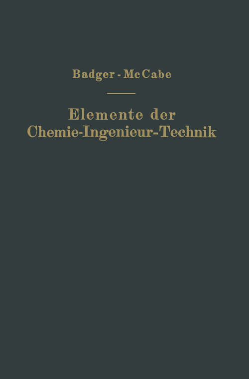 Book cover of Elemente der Chemie-Ingenieur-Technik: Wissenschaftliche Grundlagen und Arbeitsvorgänge der chemisch-technologischen Apparaturen (1932)