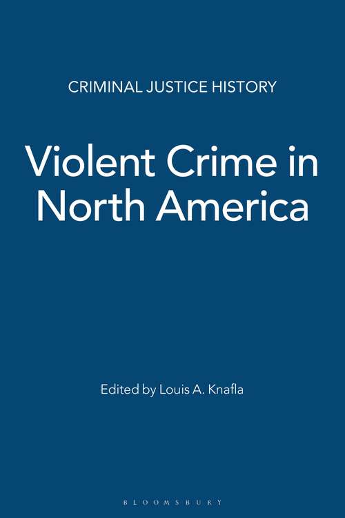 Book cover of Violent Crime in North America (Criminal Justice History)