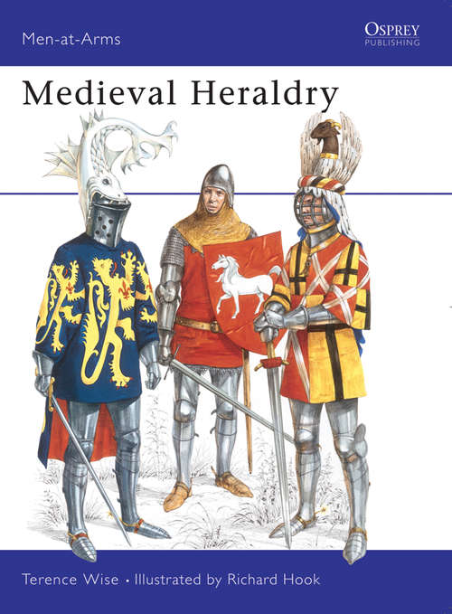 Book cover of Medieval Heraldry (Men-at-Arms #99)