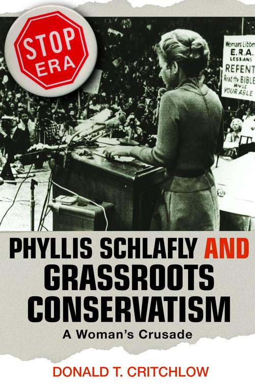 Book cover of Phyllis Schlafly and Grassroots Conservatism: A Woman's Crusade (PDF) (Politics and Society in Modern America)