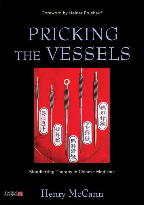Book cover of Pricking the Vessels: Bloodletting Therapy in Chinese Medicine