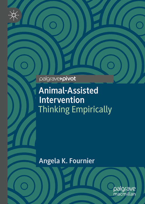 Book cover of Animal-Assisted Intervention: Thinking Empirically (1st ed. 2019)