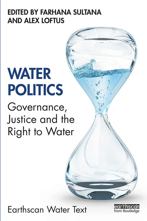 Book cover of Water Politics: Governance, Justice and the Right to Water (Earthscan Water Text)