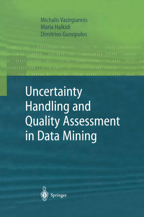 Book cover of Uncertainty Handling and Quality Assessment in Data Mining (2003) (Advanced Information and Knowledge Processing)