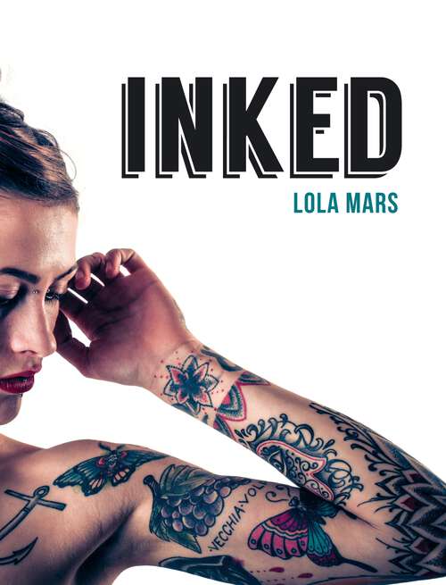 Book cover of Inked: The World’s Most Impressive, Unique and Innovative Tattoos