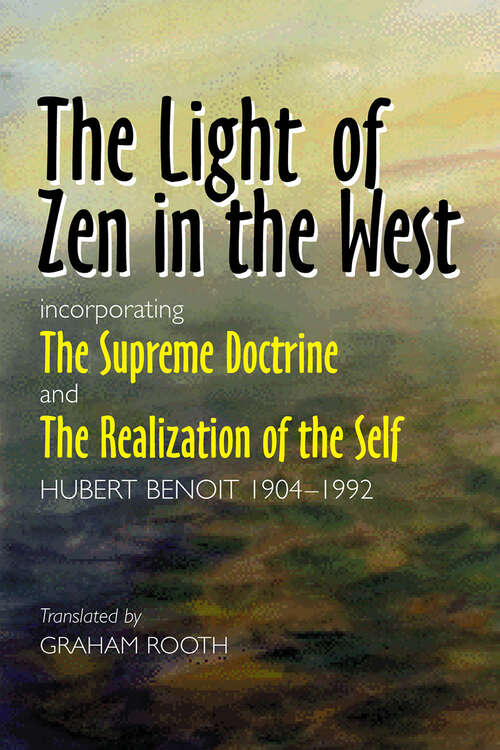 Book cover of Light of Zen in the West: Incorporating 'The Supreme Doctrine' and 'The Realization of the Self'