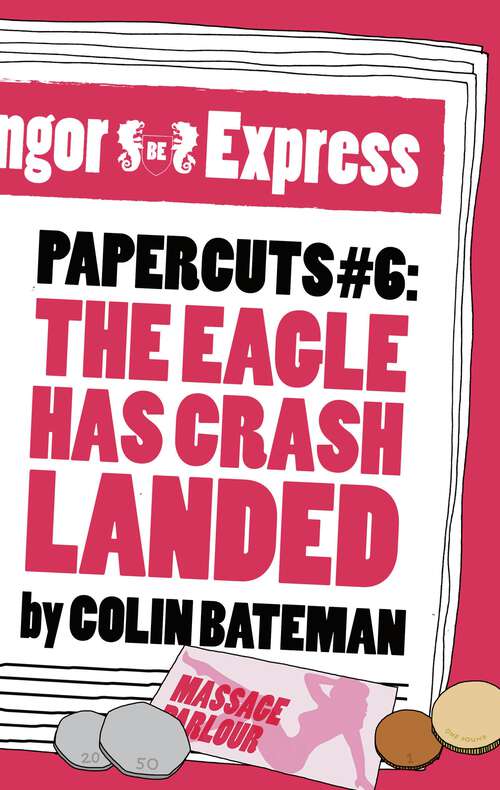 Book cover of Papercuts 6: The Eagle Has Crash Landed (Papercuts #6)