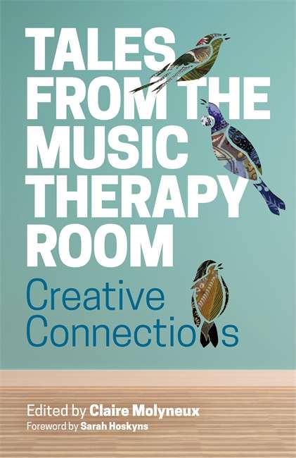 Book cover of Tales from the Music Therapy Room: Creative Connections