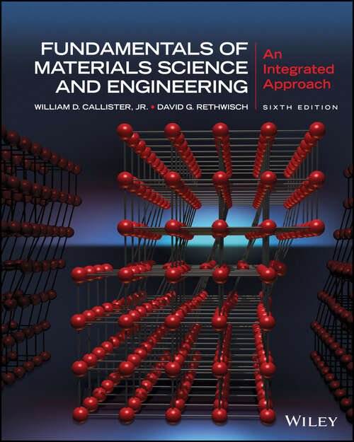 Book cover of Fundamentals of Materials Science and Engineering: An Integrated Approach (6) (Wiley Plus Products Ser.)