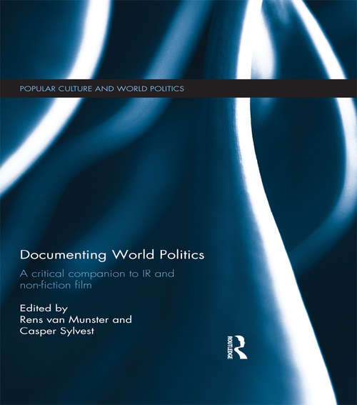 Book cover of Documenting World Politics: A Critical Companion to IR and Non-Fiction Film (Popular Culture and World Politics)