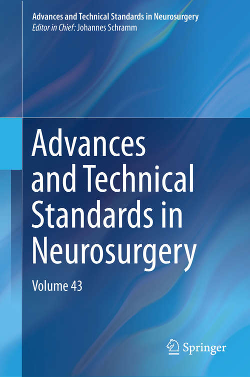Book cover of Advances and Technical Standards in Neurosurgery: Volume 43 (1st ed. 2016) (Advances and Technical Standards in Neurosurgery #43)