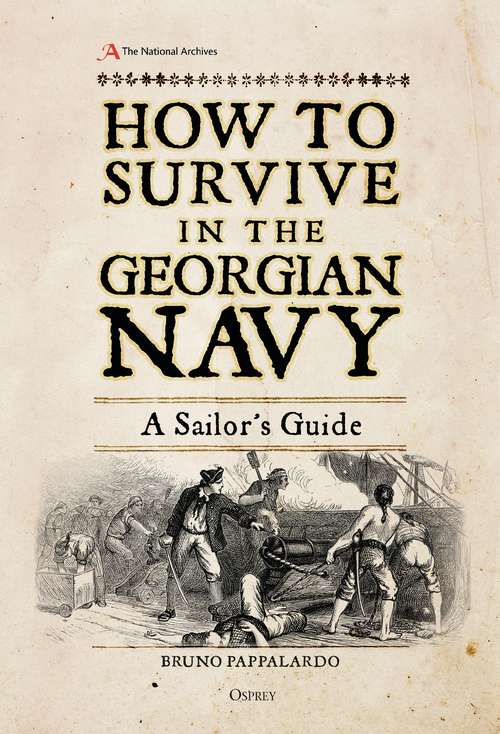 Book cover of How to Survive in the Georgian Navy: A Sailor's Guide