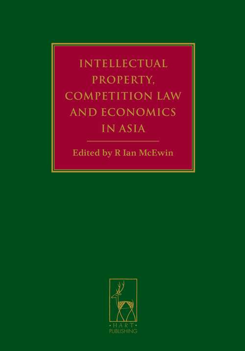 Book cover of Intellectual Property, Competition Law and Economics in Asia