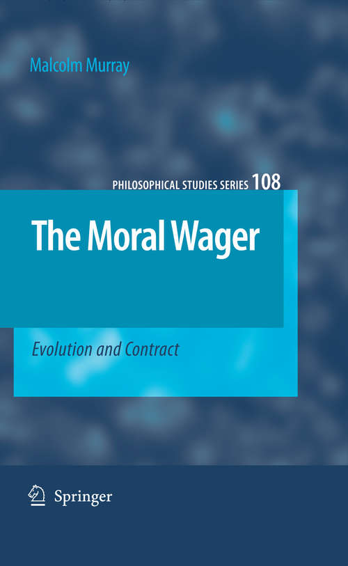 Book cover of The Moral Wager: Evolution and Contract (2007) (Philosophical Studies Series #108)