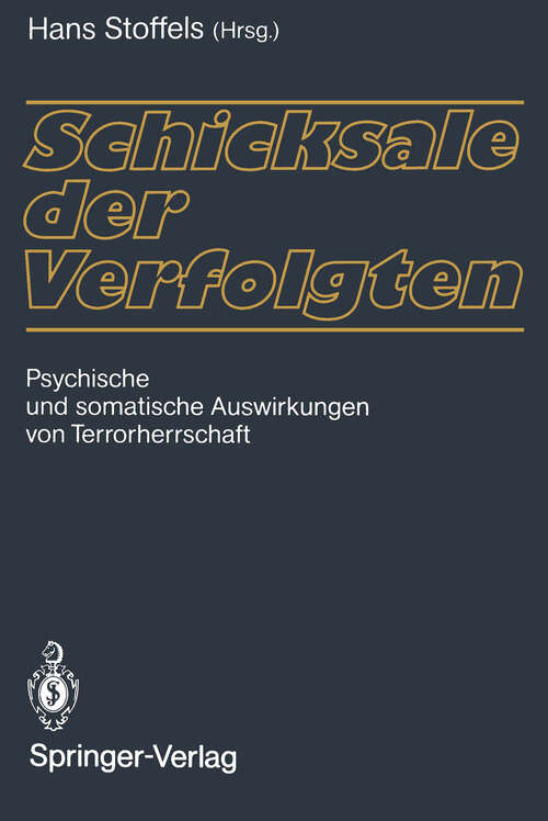 Book cover of Schicksale der Verfolgten: Psychische und somatische Auswirkungen von Terrorherrschaft (1991)
