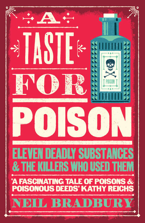 Book cover of A Taste for Poison: Eleven Deadly Substances And The Killers Who Used Them (ePub edition)