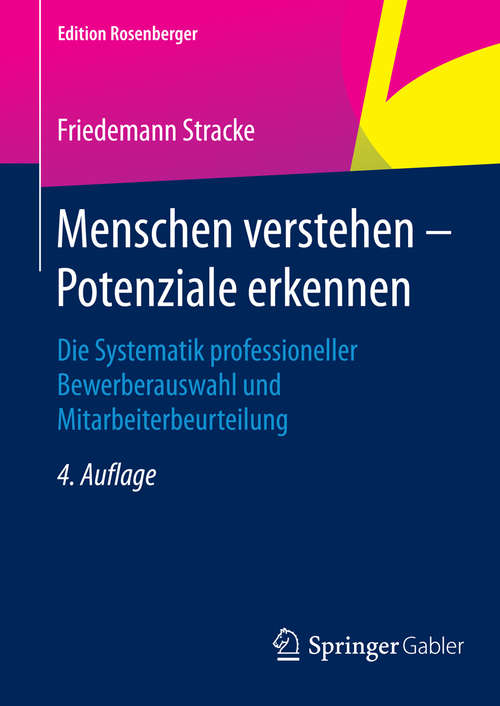 Book cover of Menschen verstehen – Potenziale erkennen: Die Systematik professioneller Bewerberauswahl und Mitarbeiterbeurteilung (4. Aufl. 2015) (Edition Rosenberger)