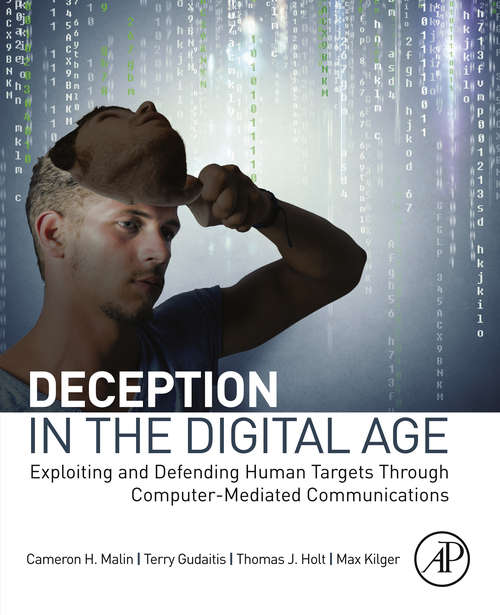 Book cover of Deception in the Digital Age: Exploiting and Defending Human Targets through Computer-Mediated Communications