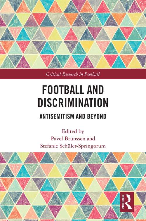Book cover of Football and Discrimination: Antisemitism and Beyond (Critical Research in Football)