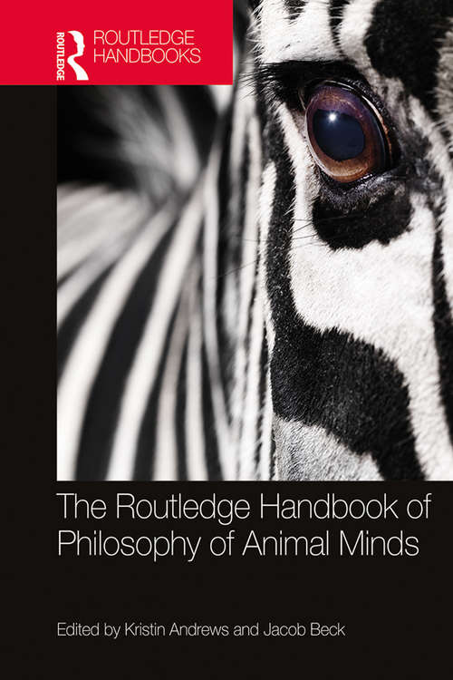 Book cover of The Routledge Handbook of Philosophy of Animal Minds (Routledge Handbooks in Philosophy)