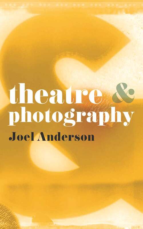 Book cover of Theatre and Photography (Theatre And)