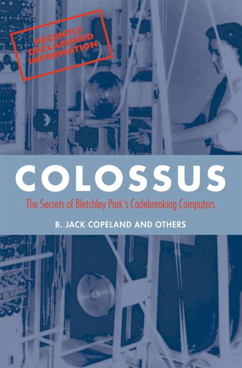 Book cover of Colossus: The secrets of Bletchley Park's code-breaking computers