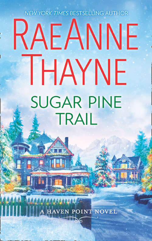 Book cover of Sugar Pine Trail: Sugar Pine Trail A Snow Country Christmas Wyoming Winter Christmastime Cowboy Moonlight Over Manhattan A Chesapeake Shores Christmas (ePub edition) (Haven Point #7)