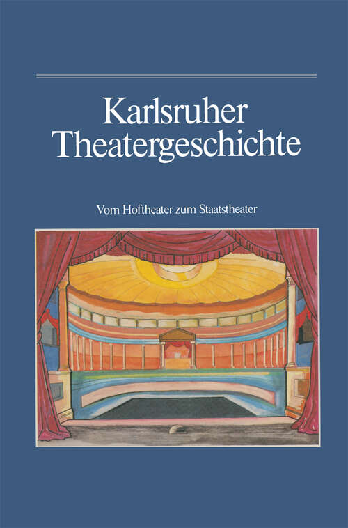 Book cover of Karlsruher Theatergeschichte: Vom Hoftheater zum Staatstheater (1982)