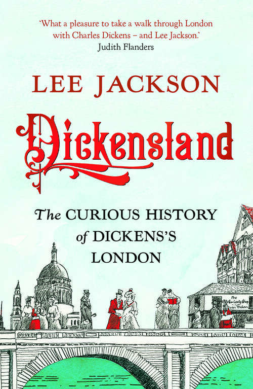 Book cover of Dickensland: The Curious History of Dickens's London