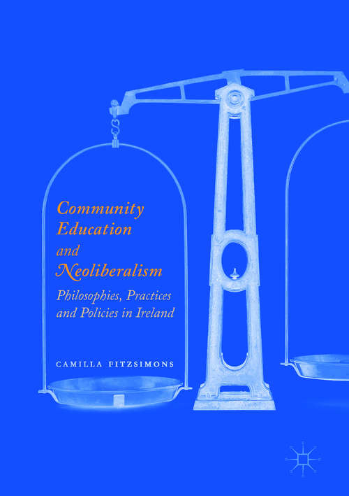 Book cover of Community Education and Neoliberalism: Philosophies, Practices and Policies in Ireland (PDF)