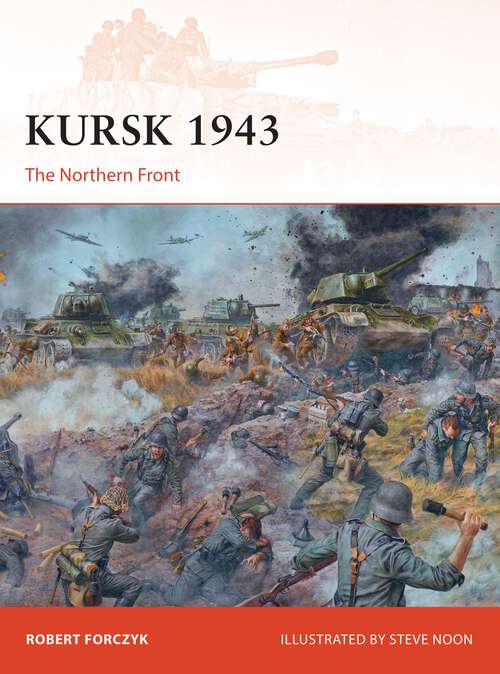 Book cover of Kursk 1943: The Northern Front (Campaign #272)