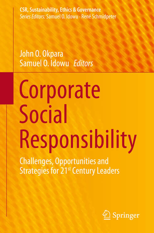 Book cover of Corporate Social Responsibility: Challenges, Opportunities and Strategies for 21st Century Leaders (2013) (CSR, Sustainability, Ethics & Governance)