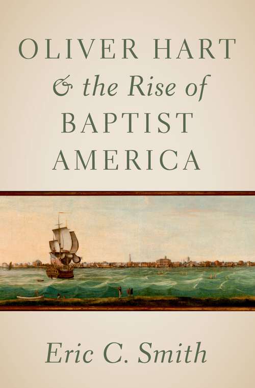 Book cover of Oliver Hart and the Rise of Baptist America