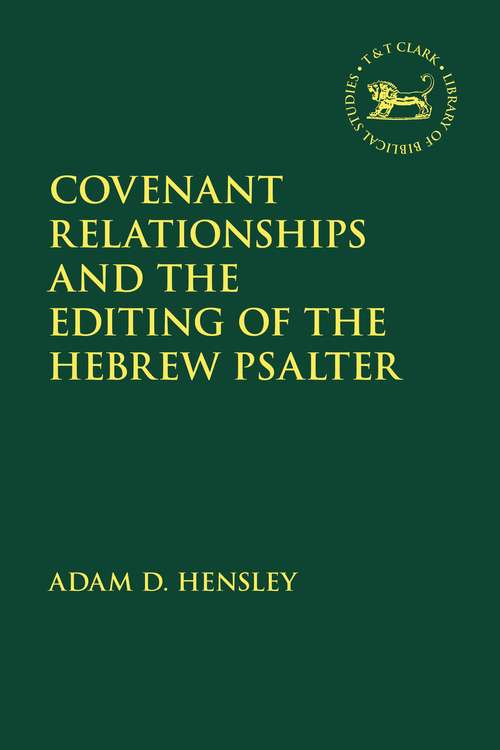 Book cover of Covenant Relationships and the Editing of the Hebrew Psalter (The Library of Hebrew Bible/Old Testament Studies)