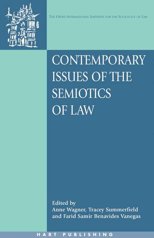 Book cover of Contemporary Issues of the Semiotics of Law: Cultural And Symbolic Analyses Of Law In A Global Context (Oñati International Series in Law and Society)