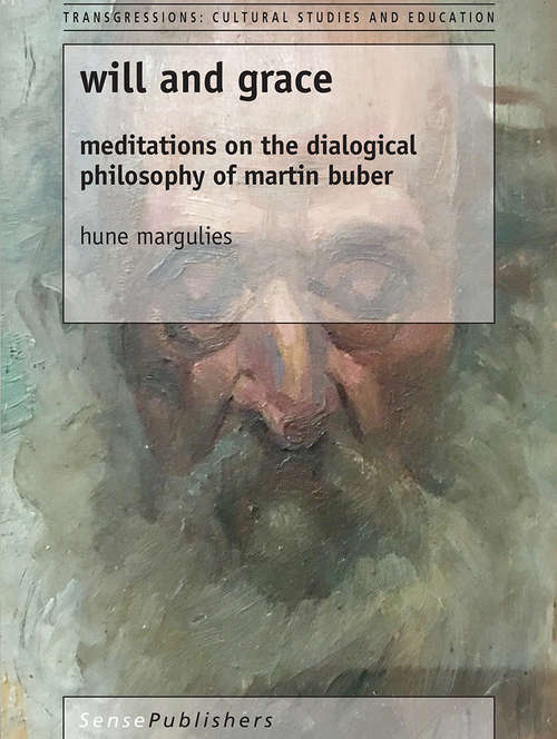 Book cover of Will and Grace: Meditations on the dialogical philosophy of martin buber (1st ed. 2017) (Transgressions)