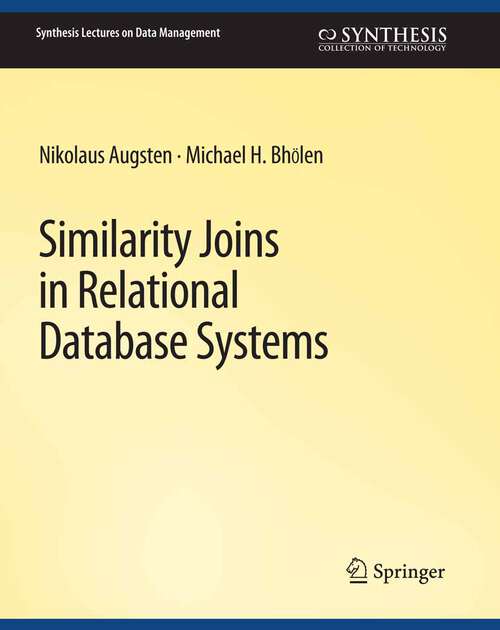 Book cover of Similarity Joins in Relational Database Systems (Synthesis Lectures on Data Management)