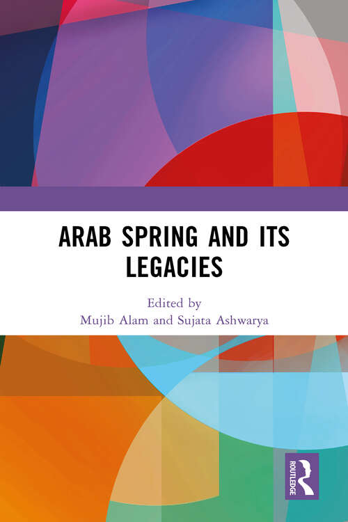 Book cover of Arab Spring and Its Legacies