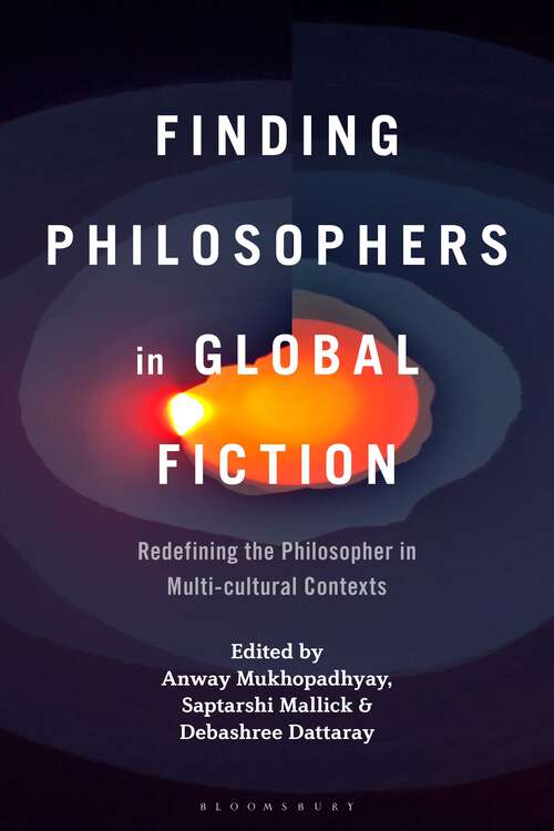 Book cover of Finding Philosophers in Global Fiction: Redefining the Philosopher in Multi-cultural Contexts