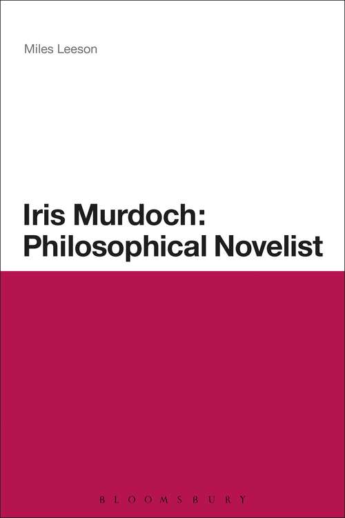Book cover of Iris Murdoch: Philosophical Novelist