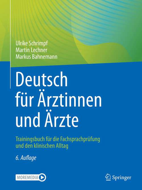 Book cover of Deutsch für Ärztinnen und Ärzte: Trainingsbuch für die Fachsprachprüfung und den klinischen Alltag (6. Aufl. 2022)