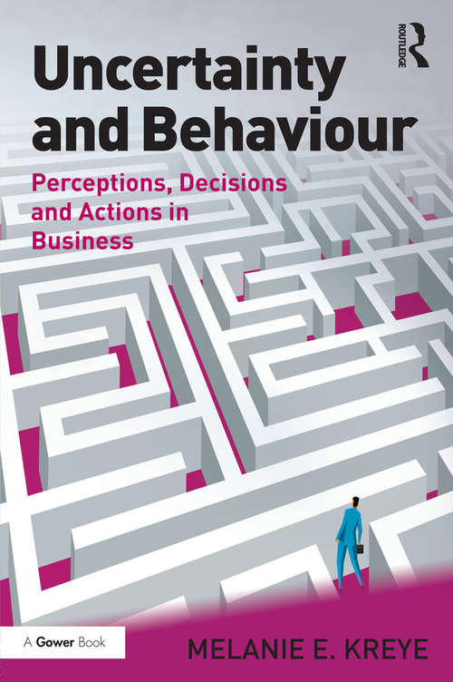 Book cover of Uncertainty and Behaviour: Perceptions, Decisions and Actions in Business