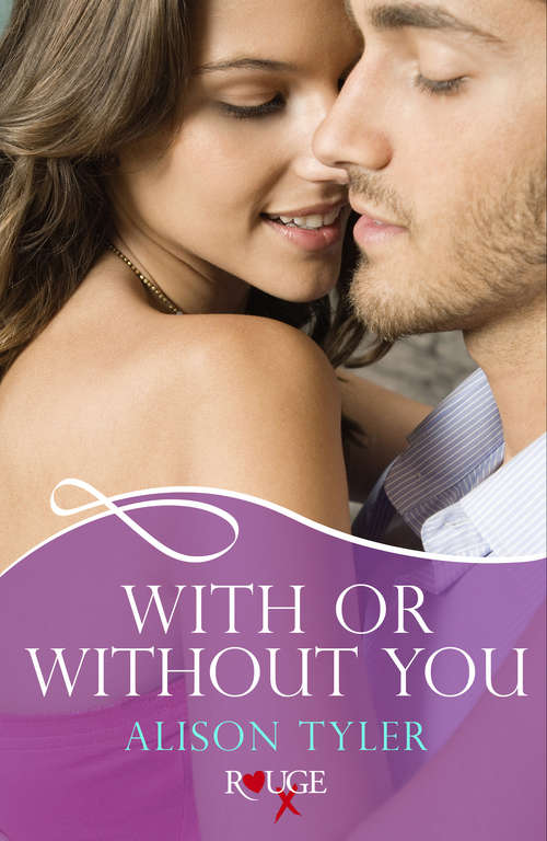 Book cover of With or Without You: A Rouge Erotic Romance (Cheek Ser.)