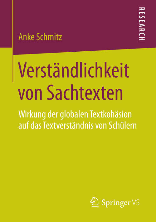 Book cover of Verständlichkeit von Sachtexten: Wirkung der globalen Textkohäsion auf das Textverständnis von Schülern (1. Aufl. 2016)