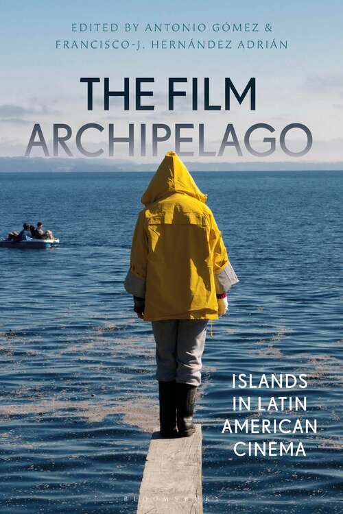 Book cover of The Film Archipelago: Islands in Latin American Cinema (World Cinema)