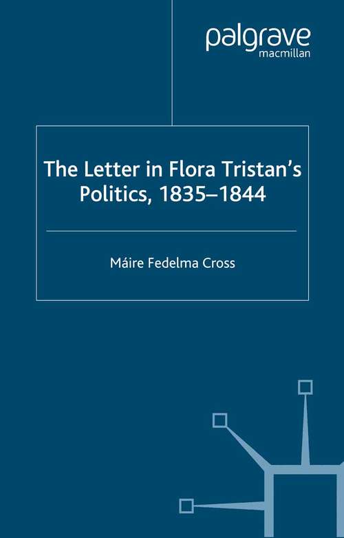 Book cover of The Letter in Flora Tristan's Politics, 1835-1844 (2004)