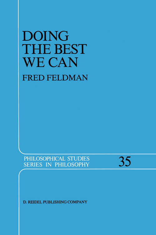 Book cover of Doing the Best We Can: An Essay in Informal Deontic Logic (1986) (Philosophical Studies Series #35)