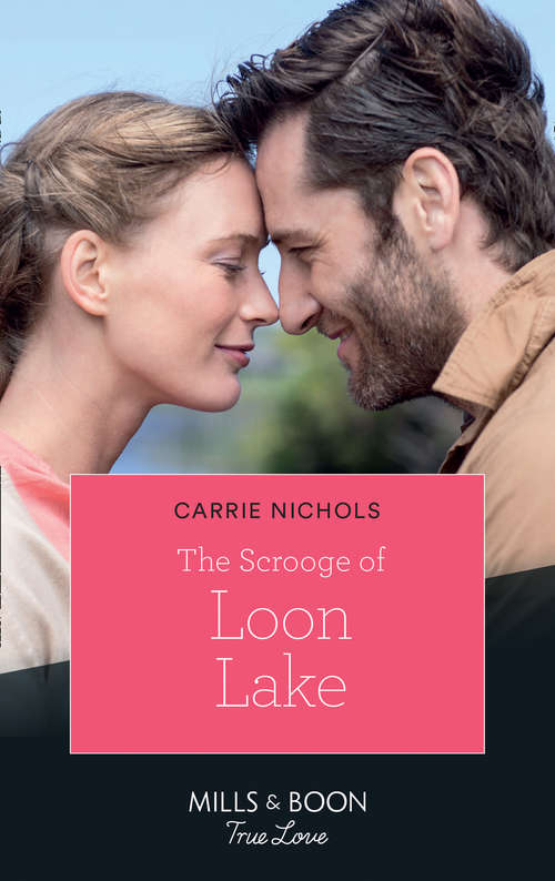 Book cover of The Scrooge Of Loon Lake (ePub edition) (Small-Town Sweethearts #4)